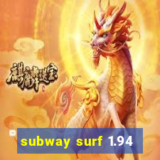 subway surf 1.94